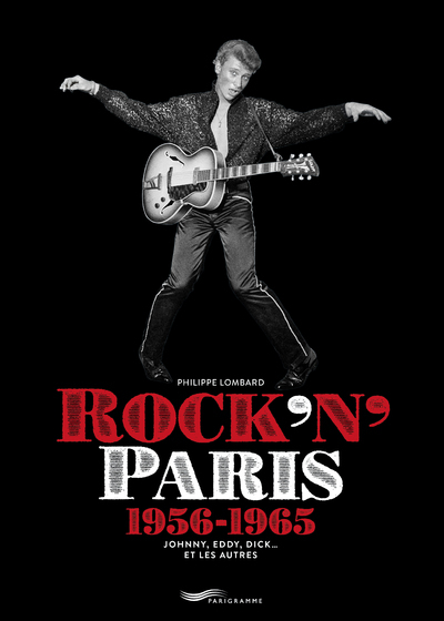 Rock'n Paris 1956-1965 - Philippe Lombard - PARIGRAMME