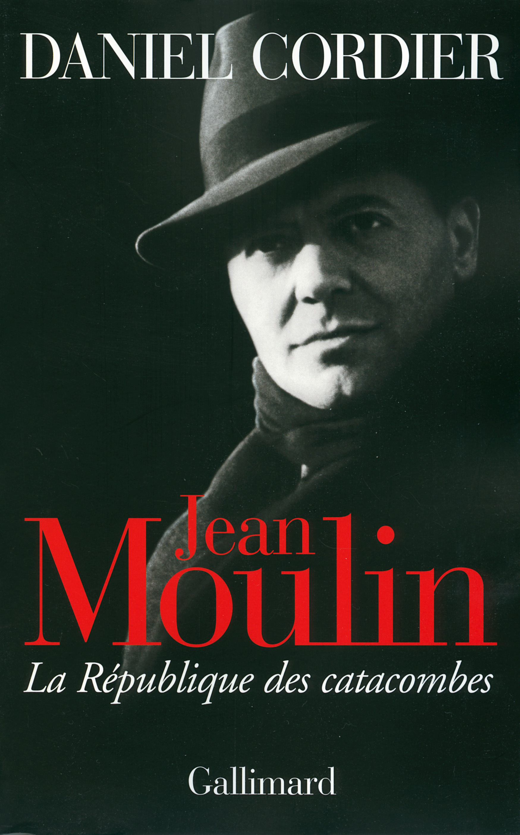 Jean Moulin - Daniel CORDIER - GALLIMARD