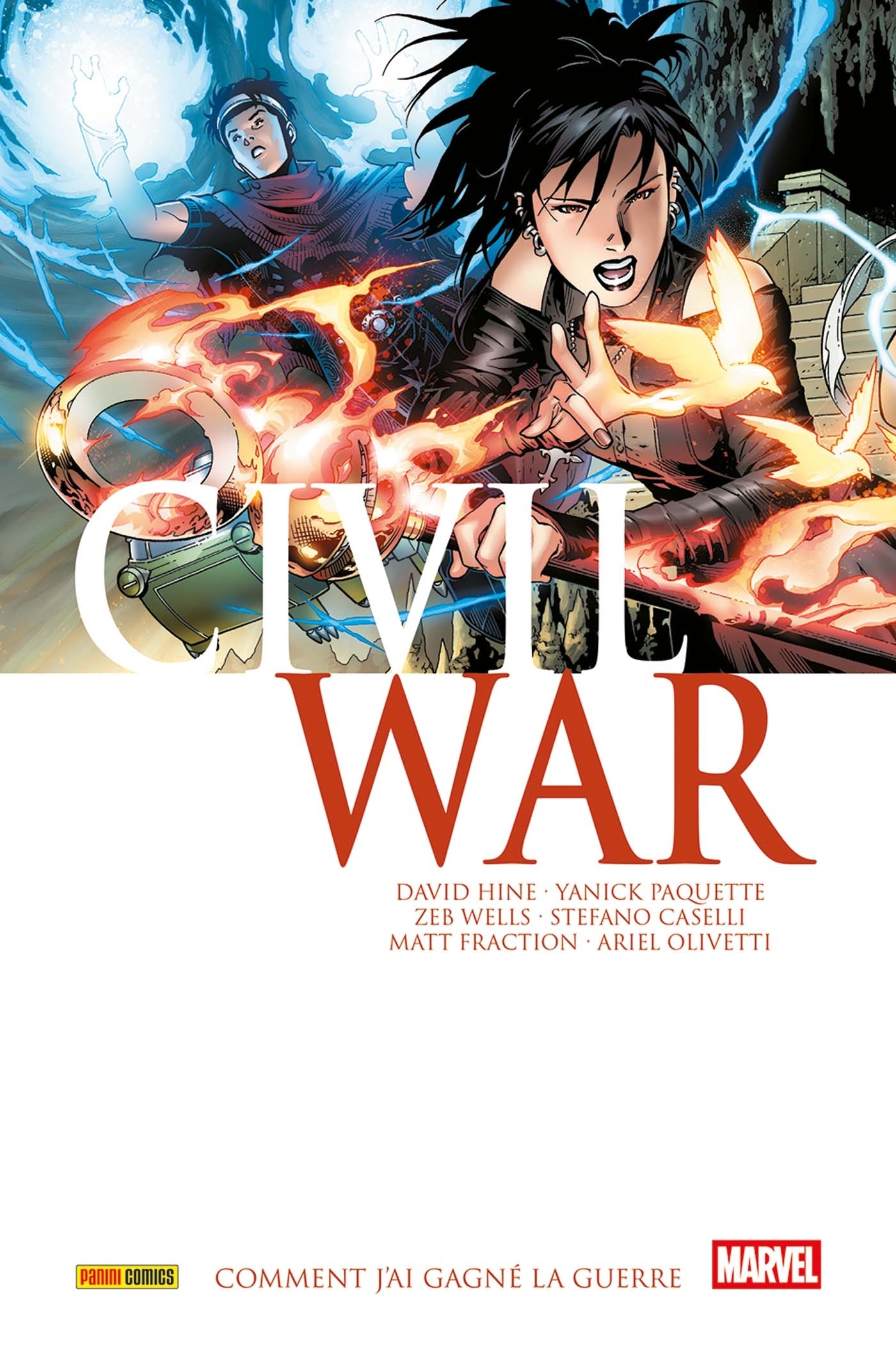 Civil War T04 : Comment j'ai gagné la guerre - David Hine, Zeb Wells, Matt Fraction, Yannick Paquette, Stefano Caselli, Ariel OLIVETTI - PANINI