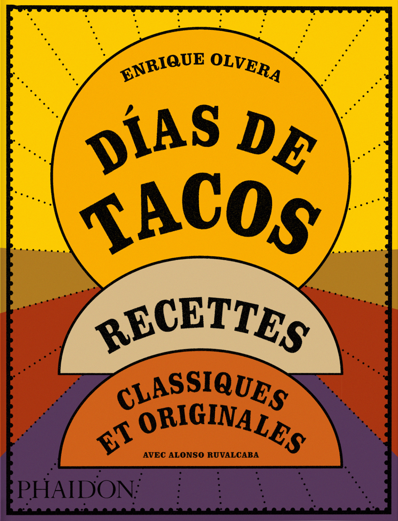 Días de tacos - Enrique Olvera - PHAIDON FRANCE