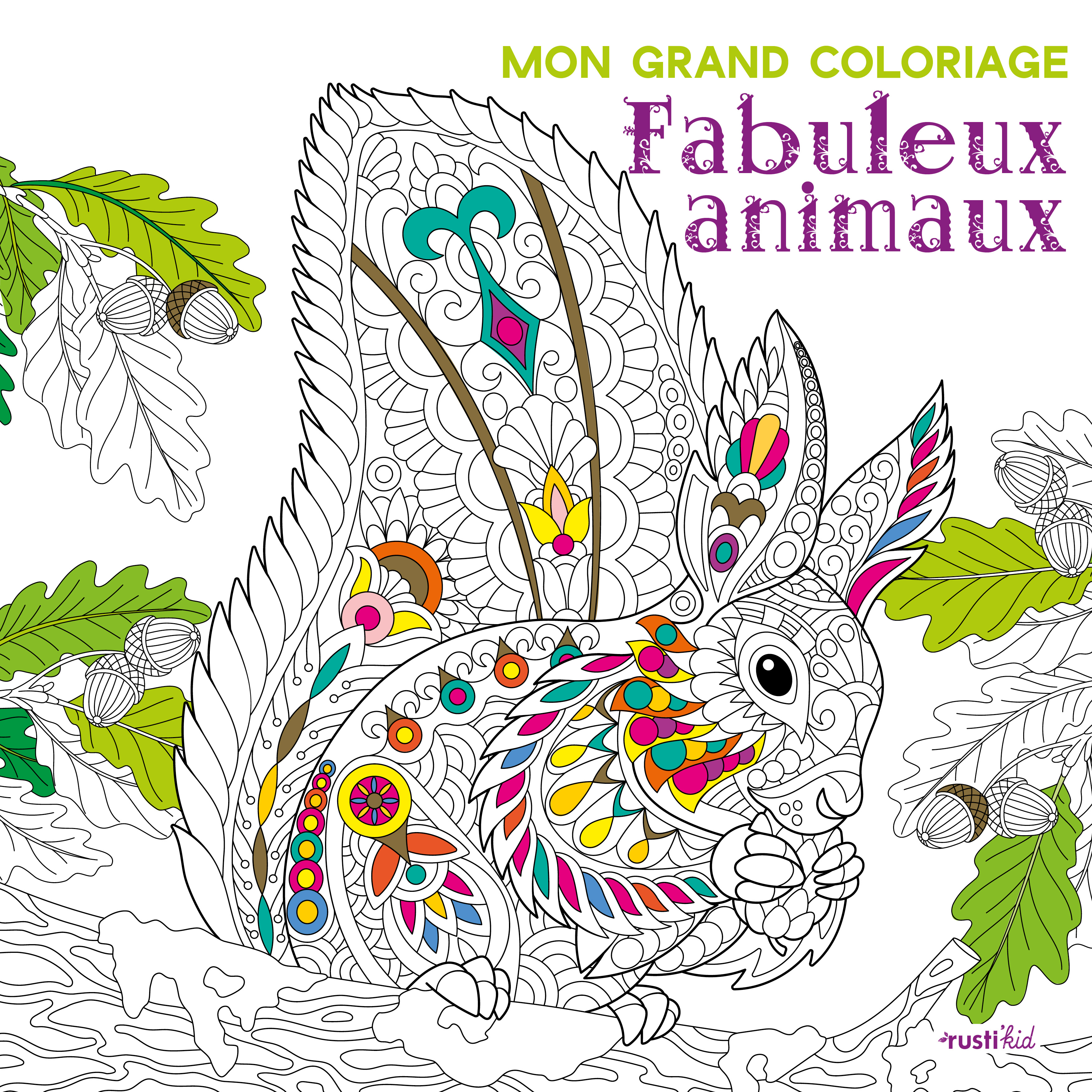 Mon grand coloriage - Fabuleux animaux -  - RUSTI KID