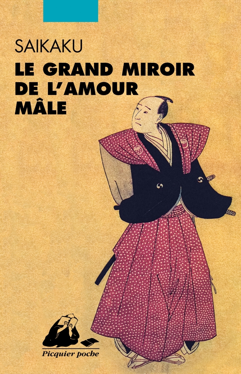Le Grand Miroir de l'amour mâle - Ihara SAIKAKU, Gérard SIARY - PICQUIER