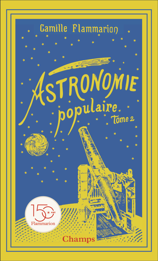 Astronomie populaire - Camille Flammarion - FLAMMARION