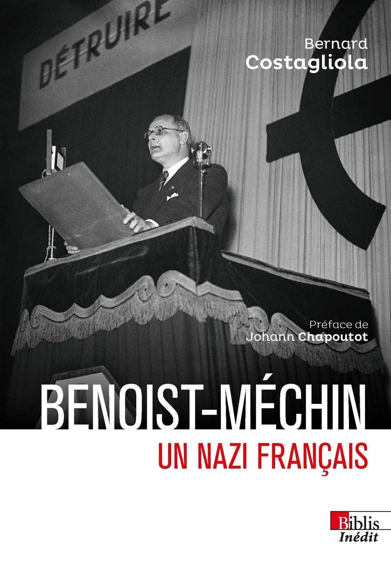 Benoist-Méchin, un nazi français - Bernard Costagliola, Johann Chapoutot - CNRS EDITIONS