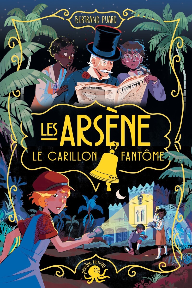 Les Arsène - Le Carillon fantôme - Bertrand Puard, Jeanne Hammel - POULPE FICTIONS