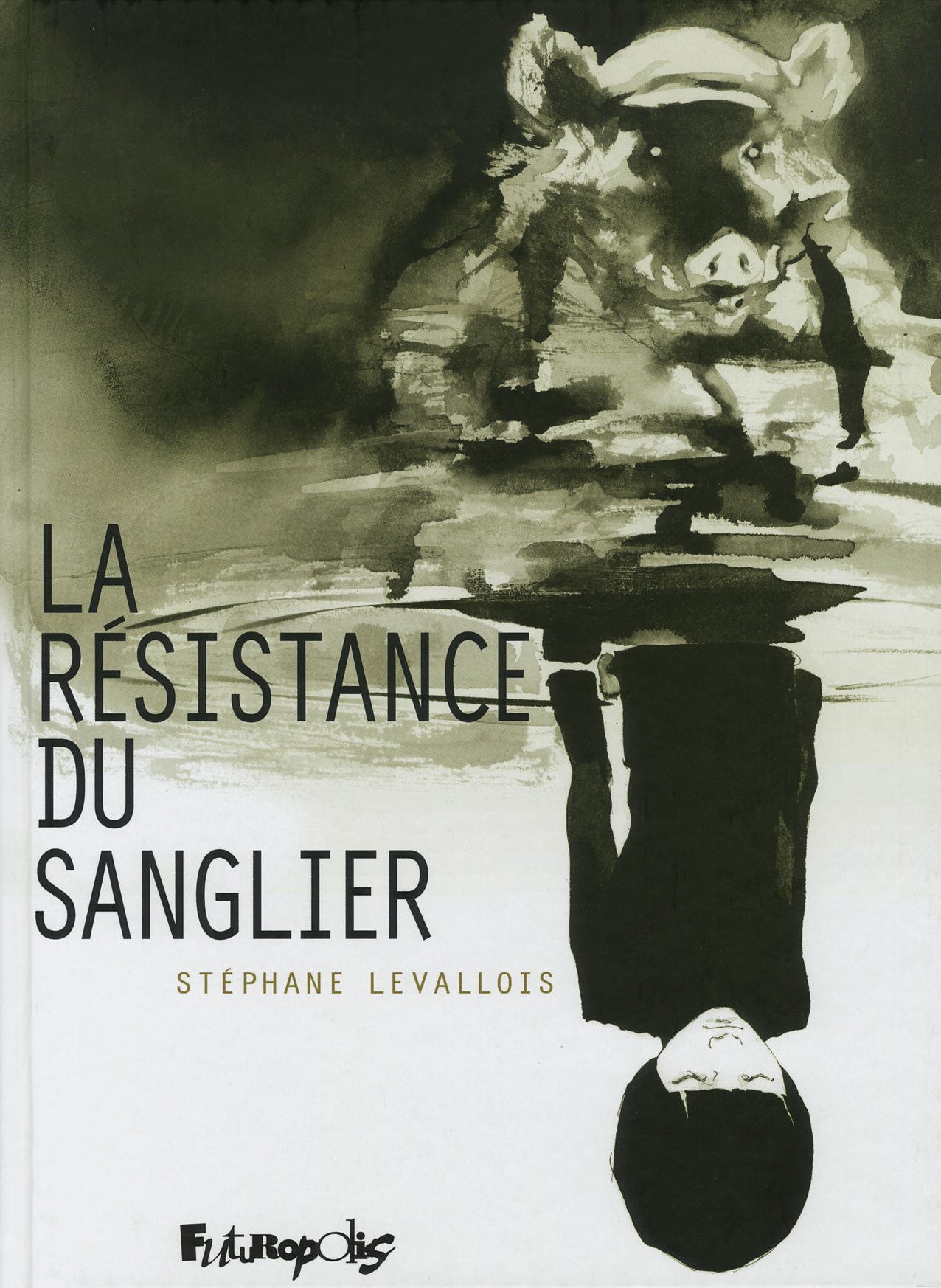 La résistance du Sanglier - Stéphane Levallois - FUTUROPOLIS