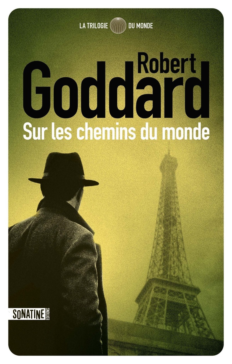 Sur les chemins du monde - Robert Goddard, Claude Demanuelli, Jean Demanuelli - SONATINE