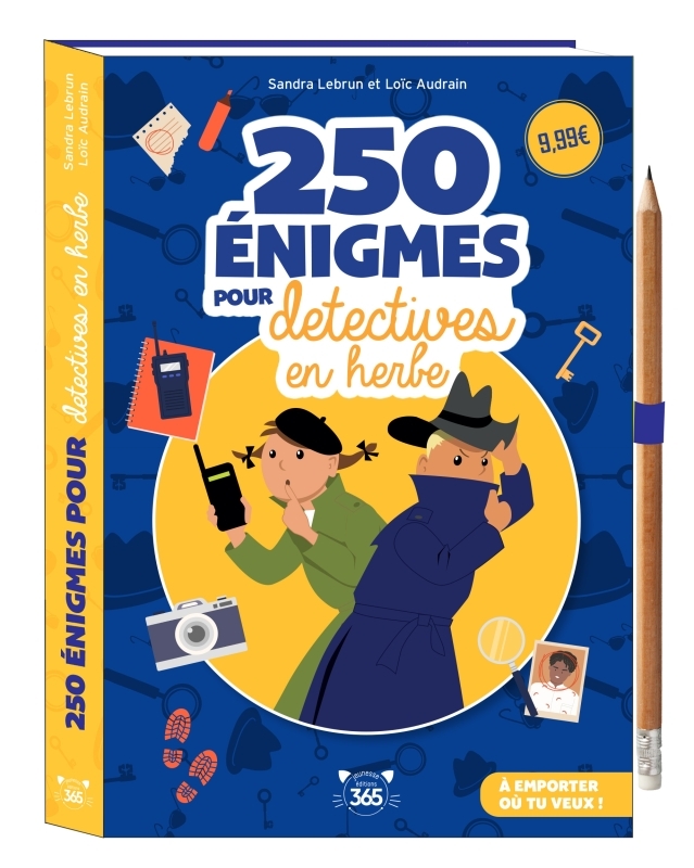250 énigmes pour détectives en herbe - crayon offert - Loïc Audrain, Sandra Lebrun - 365 PARIS