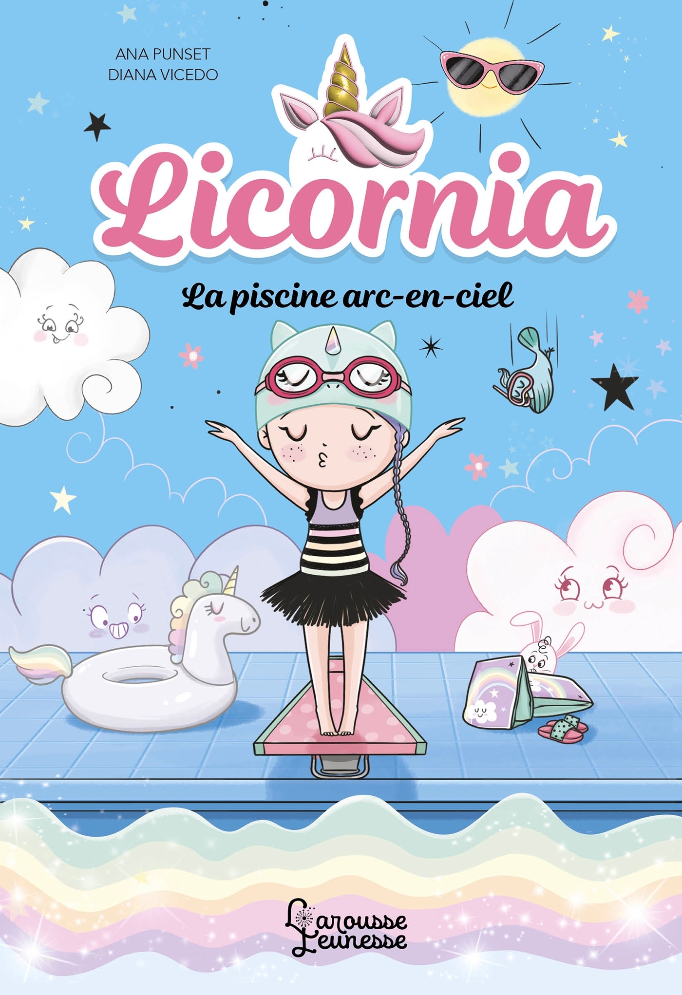 LICORNIA - LA PISCINE ARC-EN-CIEL - Ana Punset, Diana Vicedo, Claire Trévise - LAROUSSE