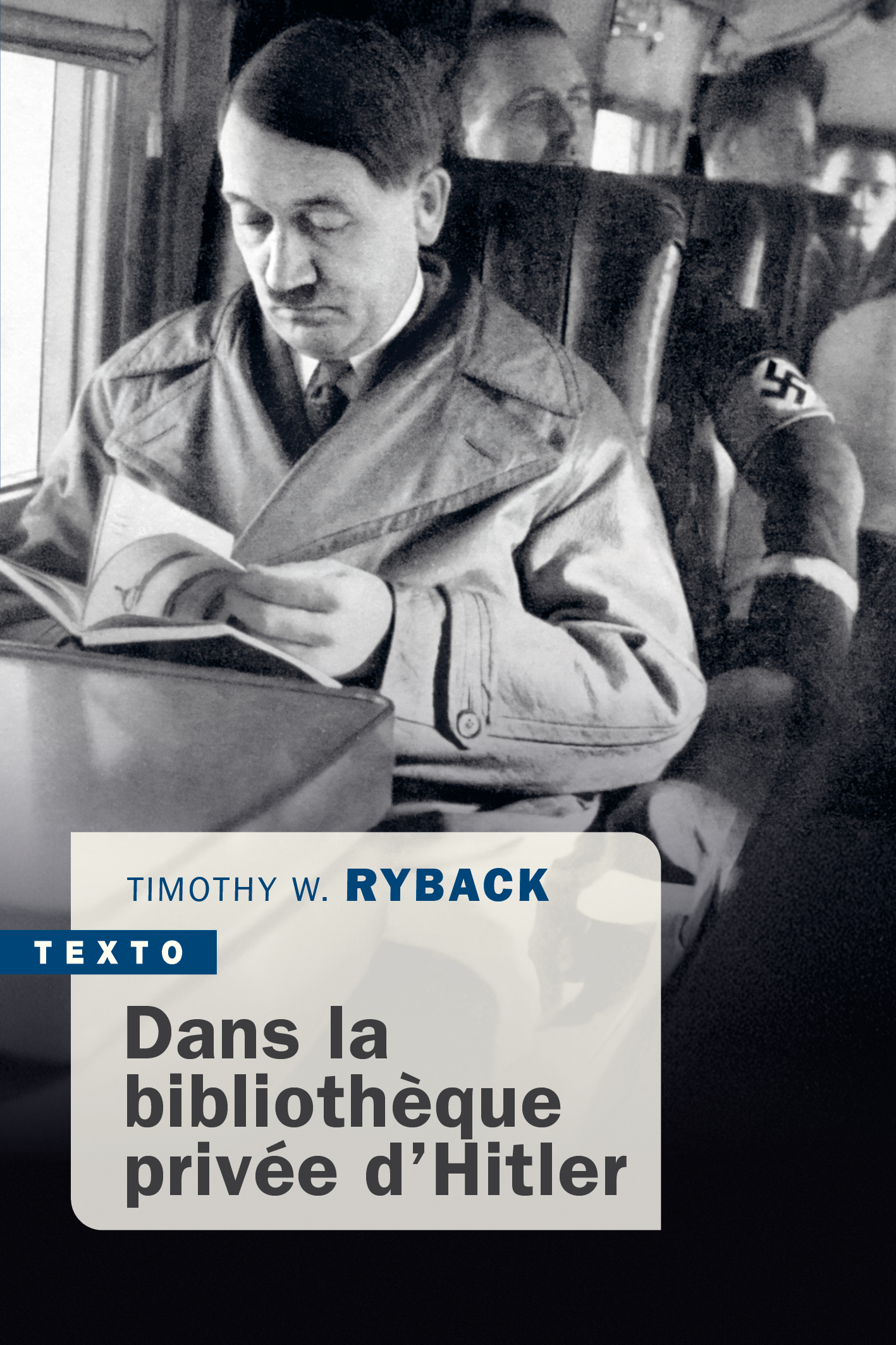 Dans la bibliothèque privée d'Hitler - Timothy W Ryback - TALLANDIER