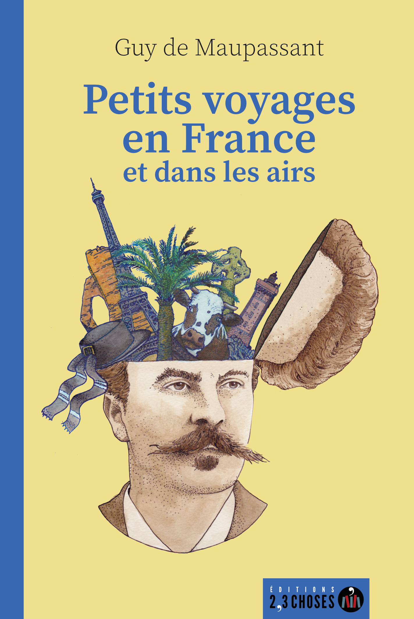 Petits voyages en France - Guy de Maupassant - 2, 3 CHOSES