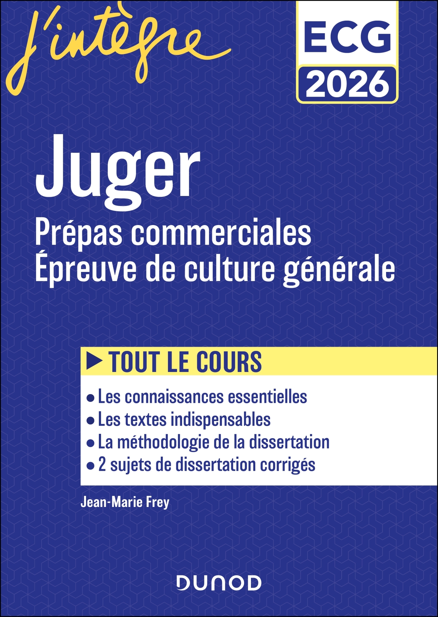 Juger - Manuel - Prépas commerciales ECG - Epreuve de culture générale 2026 - Jean-Marie Frey - DUNOD