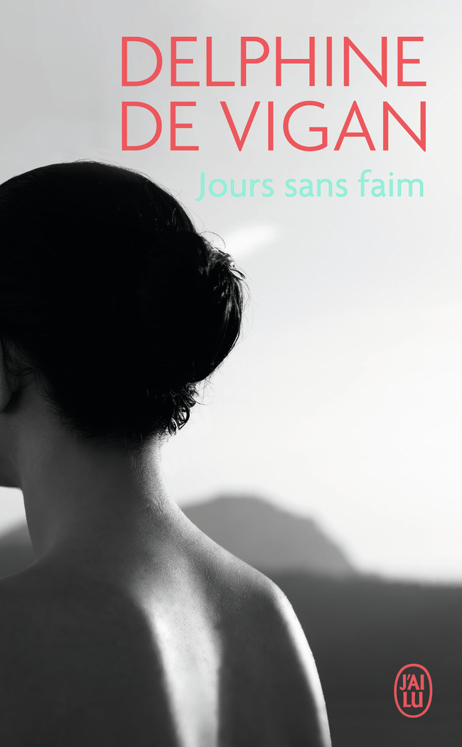 Jours sans faim - Delphine de Vigan - J'AI LU