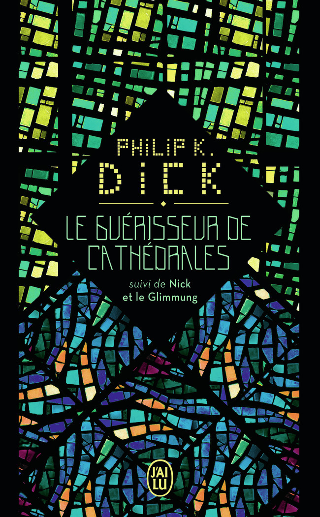 Le guérisseur de cathédrales - Philip K. Dick, Mona de Pracontal, Marcel Thaon - J'AI LU