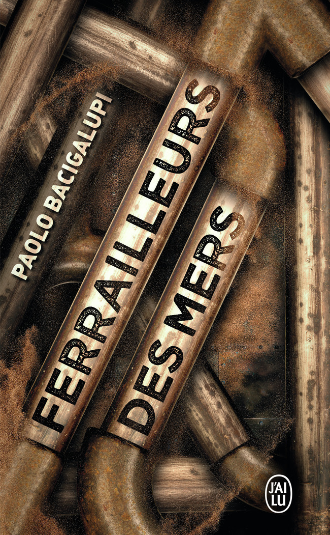 Ferrailleurs des mers - Paolo Bacigalupi, Sara Doke - J'AI LU