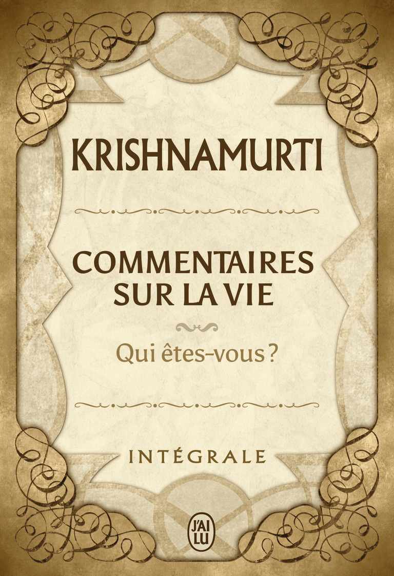 Commentaires sur la vie - Jiddu Krishnamurti, Roger Giroux, Nicole Tisserand - J'AI LU