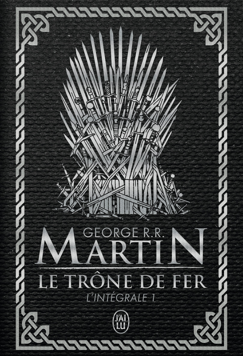 Le trône de fer - George R.R. Martin - J'AI LU
