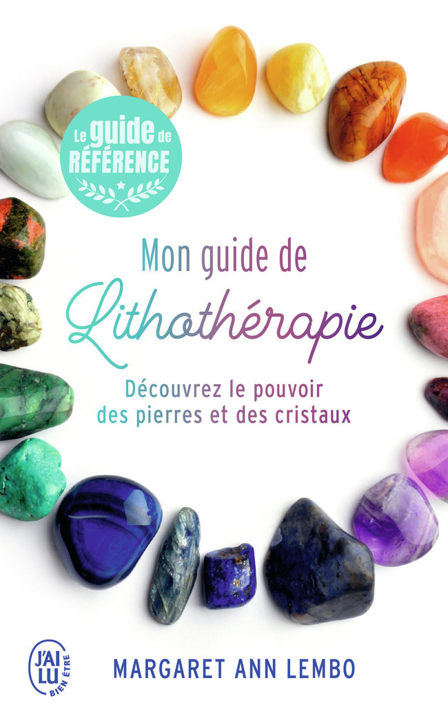 Mon guide de lithothérapie - Margaret Ann Lembo, Renée Thivierge - J'AI LU