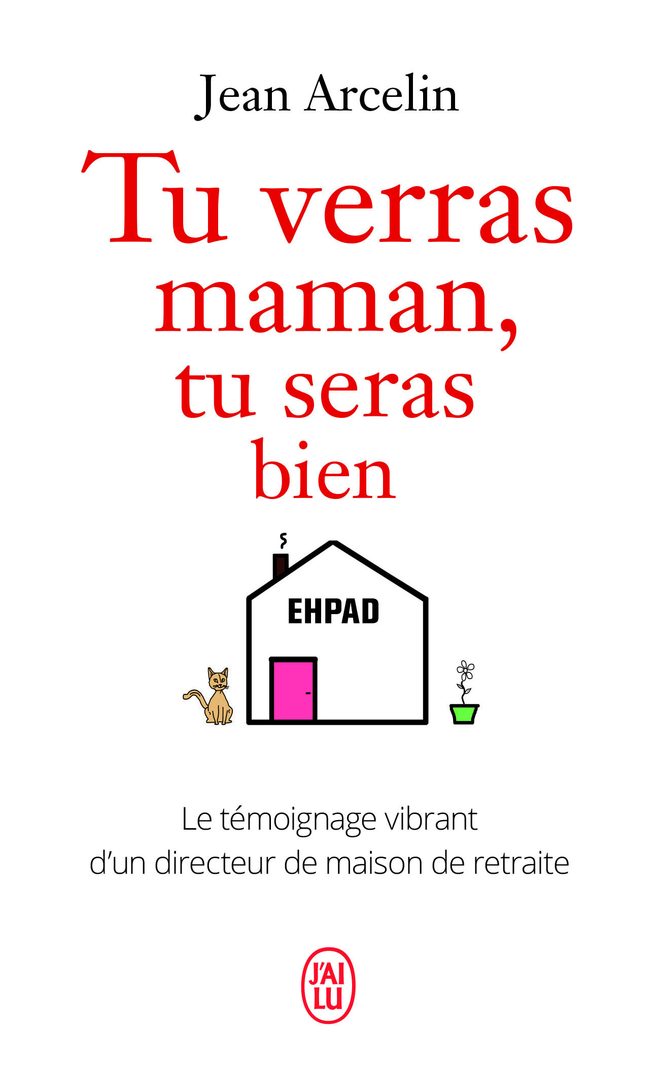 Tu verras maman, tu seras bien - Jean Arcelin - J'AI LU