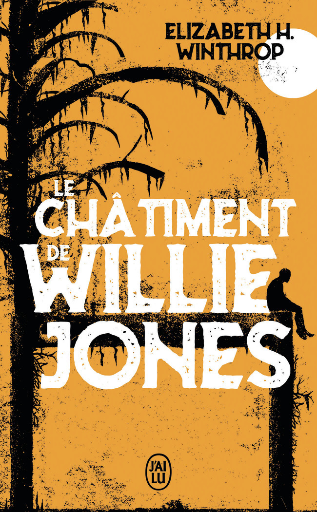 Le châtiment de Willie Jones - Elizabeth H. Winthrop, Pierre Ménard - J'AI LU