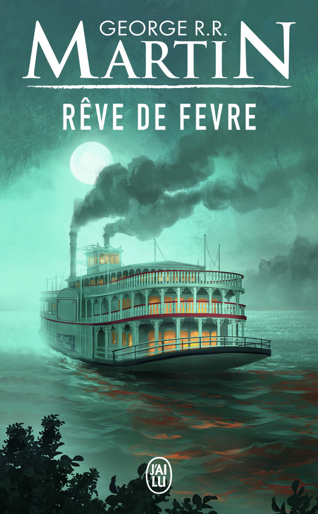 Rêve de Fevre - George R.R. Martin, Alain Robert - J'AI LU