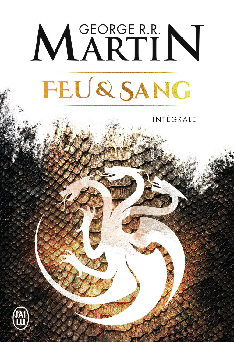 Feu & Sang - George R.R. Martin, Patrick Marcel - J'AI LU