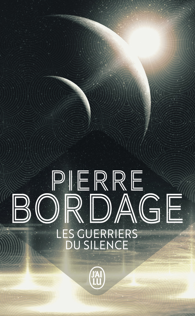 Les guerriers du silence - Pierre Bordage - J'AI LU