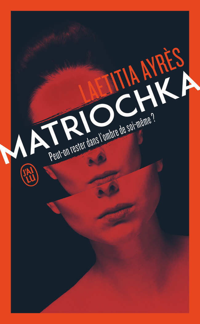 Matriochka - Laetitia Ayres - J'AI LU