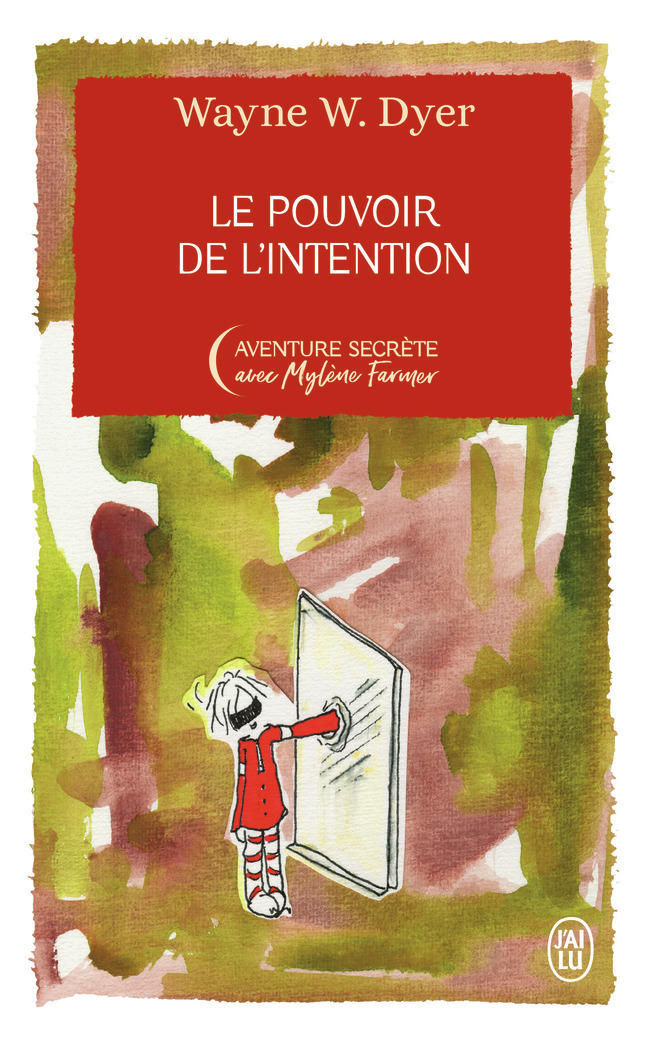 Le pouvoir de l'intention - Édition Collector - Wayne W. Dyer, Mylène Farmer, Christian Hallé - J'AI LU