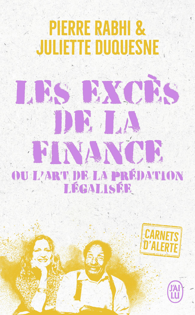Carnets d'alerte - Les excès de la finance ou l'art de la prédation légalisée - Juliette Duquesne, Pierre Rabhi - J'AI LU