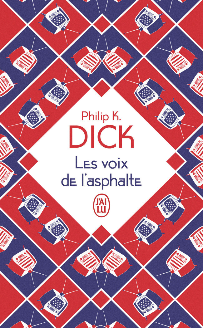 Les voix de l'asphalte - Philip K. Dick, Nicolas Richard - J'AI LU