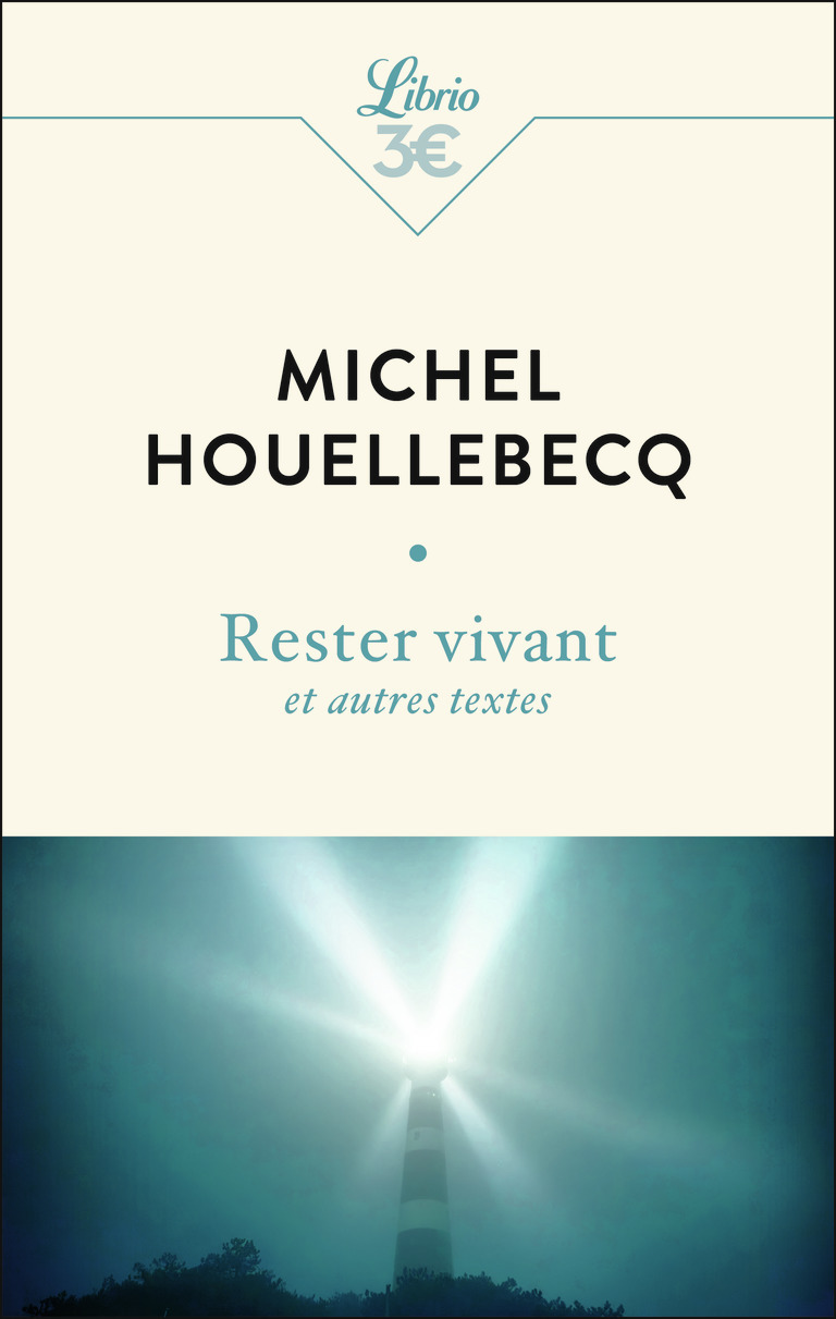 Rester vivant et autres textes - Michel Houellebecq - J'AI LU