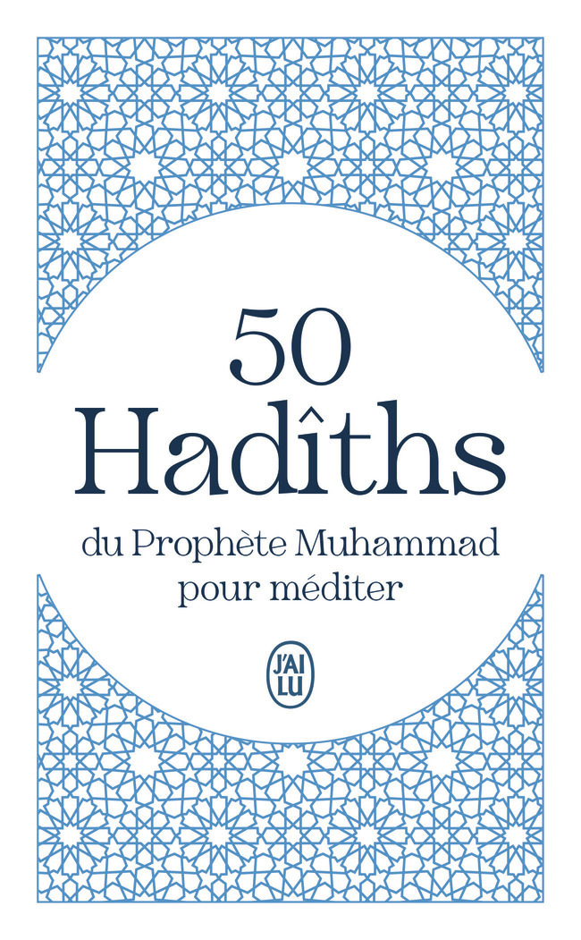 50 Hadîths du Prophète Muhammad pour méditer -  El-Bokhâri, Octave Houdas, William Marçais - J'AI LU