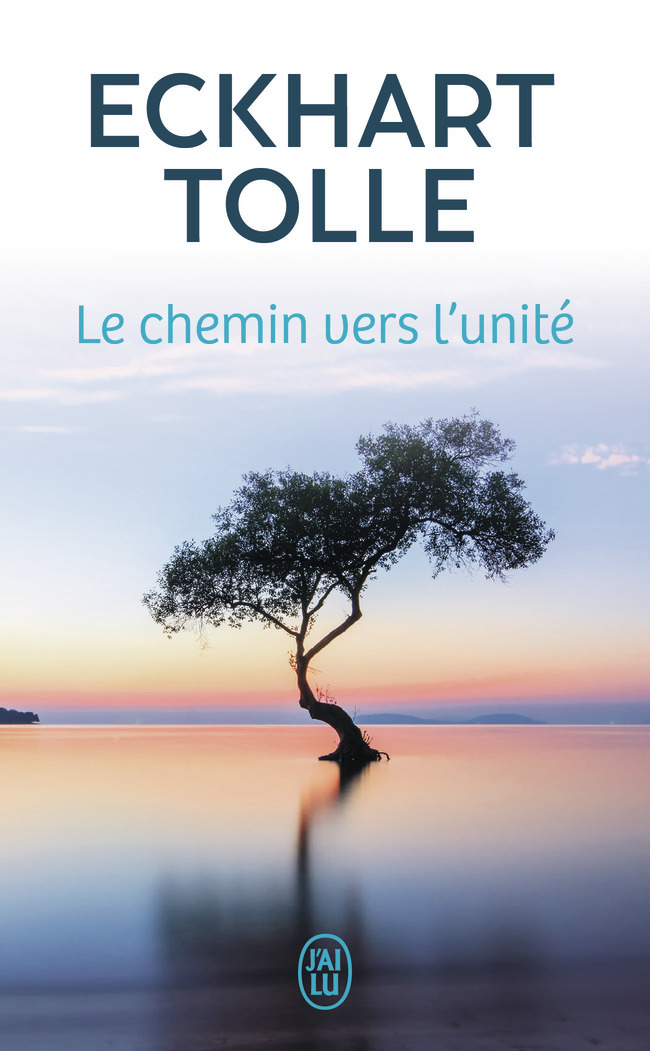 Le chemin vers l'unité - Eckhart Tolle, Annie Ollivier - J'AI LU