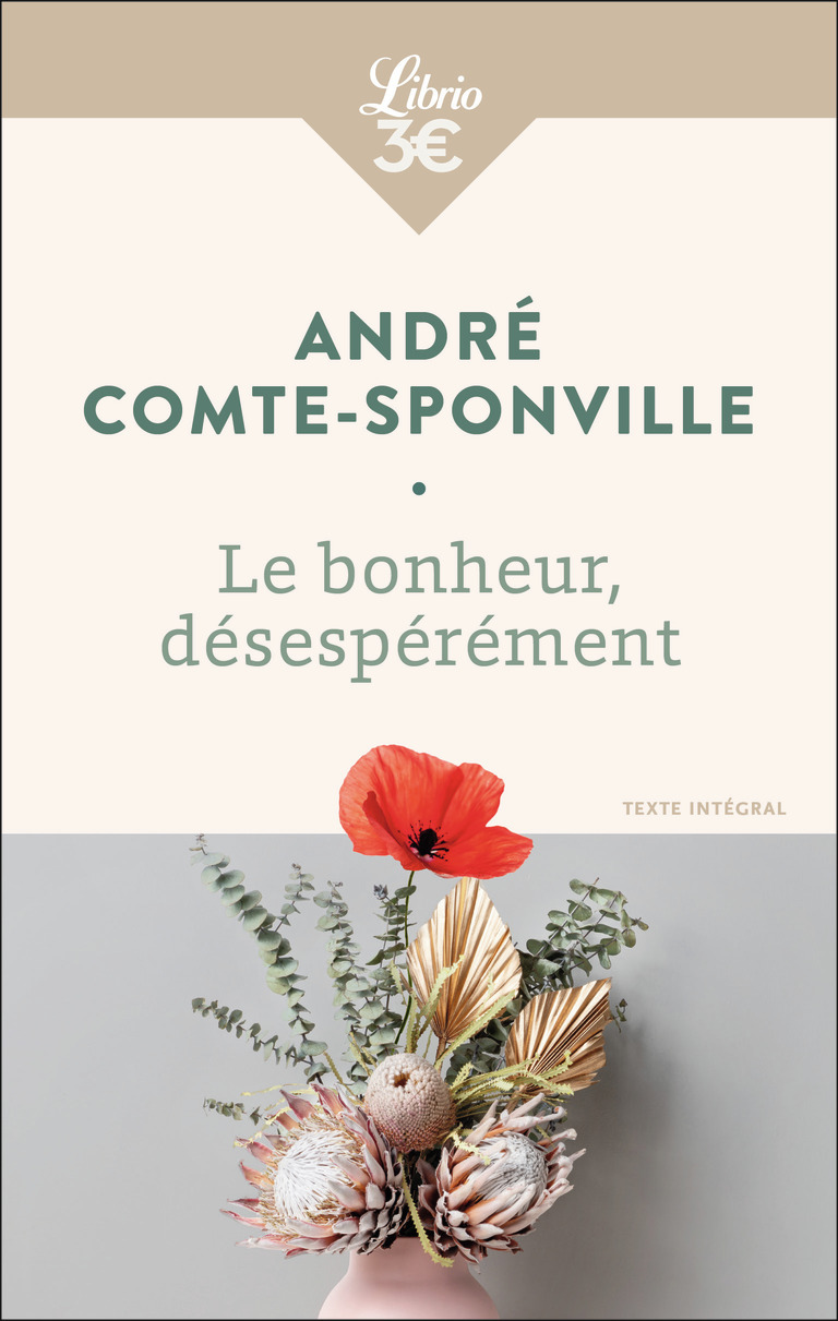Le bonheur, désespérément - André Comte-Sponville - J'AI LU
