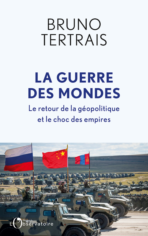 La Guerre des mondes - Bruno Tertrais - L'OBSERVATOIRE