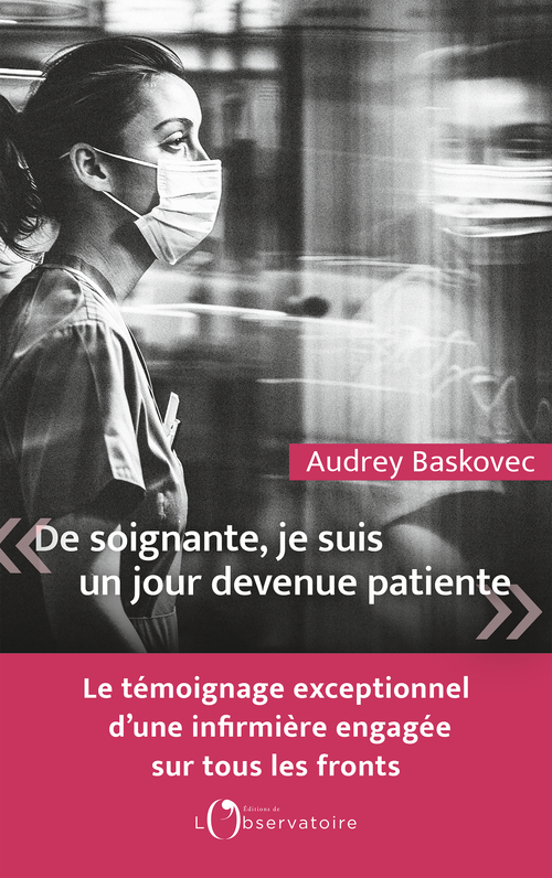 De soignante, je suis un jour devenue patiente -  Baskovec audrey, Audrey Baskovec - L'OBSERVATOIRE