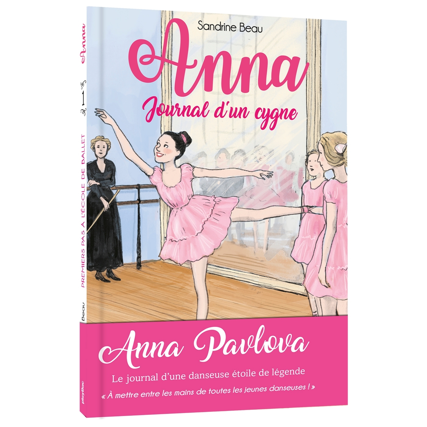 Anna, journal d'un cygne - Premiers pas à l'école de ballet - Tome 1 - Sandrine Beau, Cati Baur - PLAY BAC