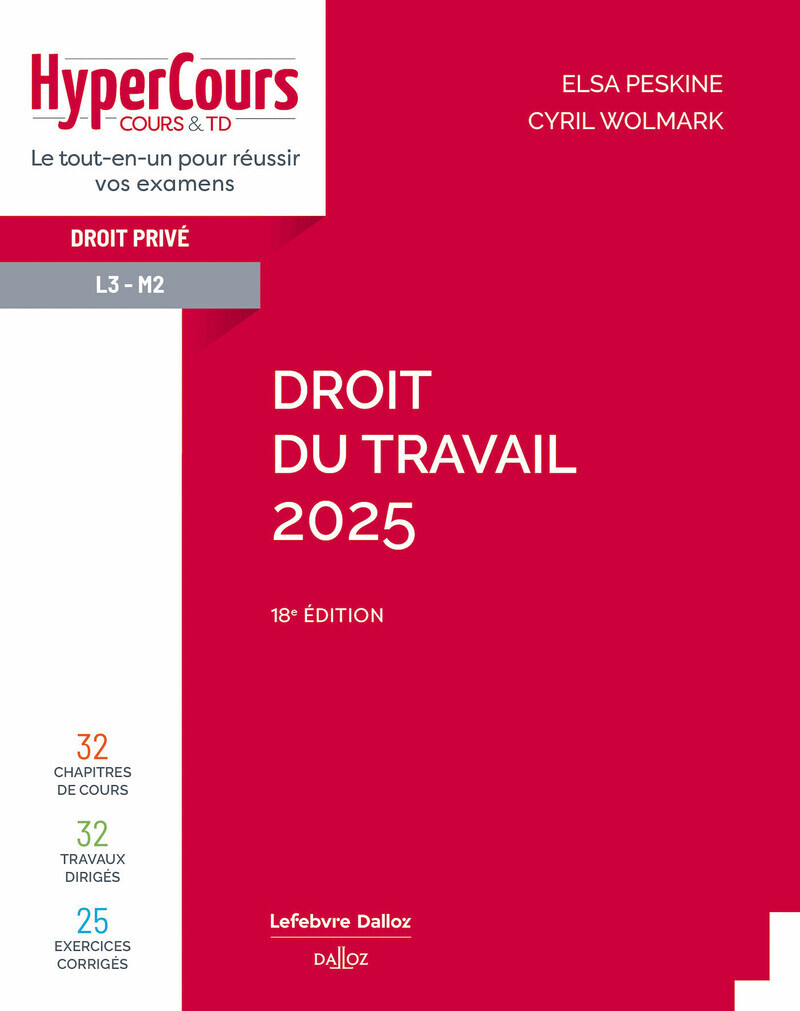 Droit du travail 2025. 18e éd. - Elsa Peskine, Cyril Wolmark - DALLOZ