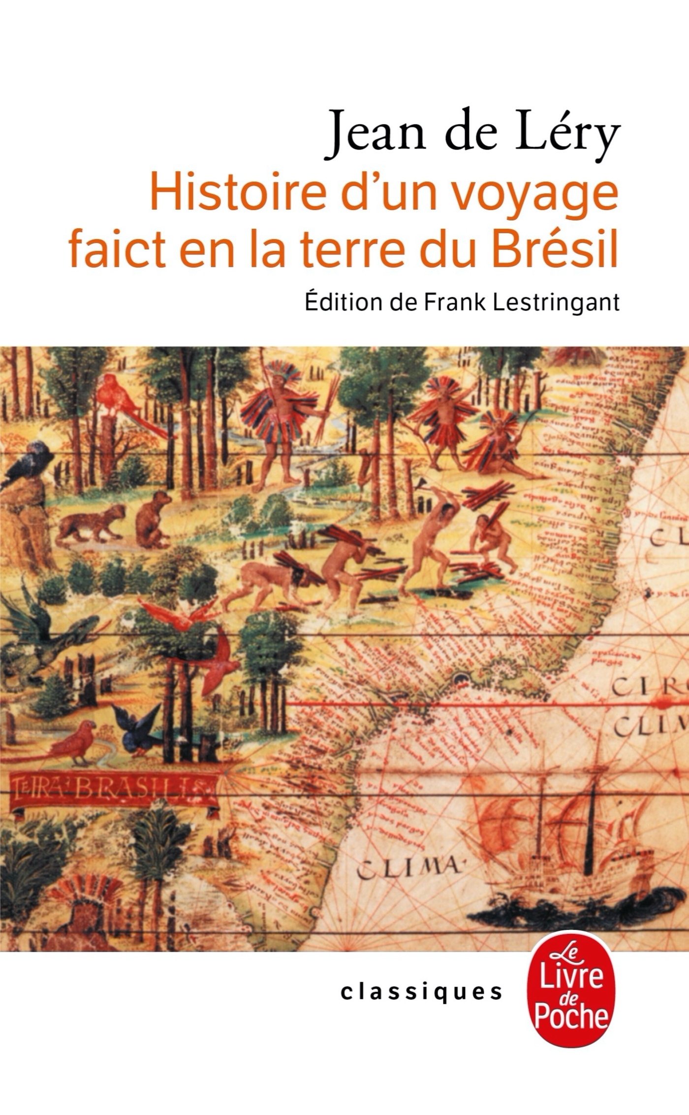 Histoire d'un voyage en terre de Brésil - Jean Léry - LGF