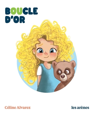 Boucle d'Or - Les Lectures Naturelles - Céline Alvarez, Julie Machado - ARENES