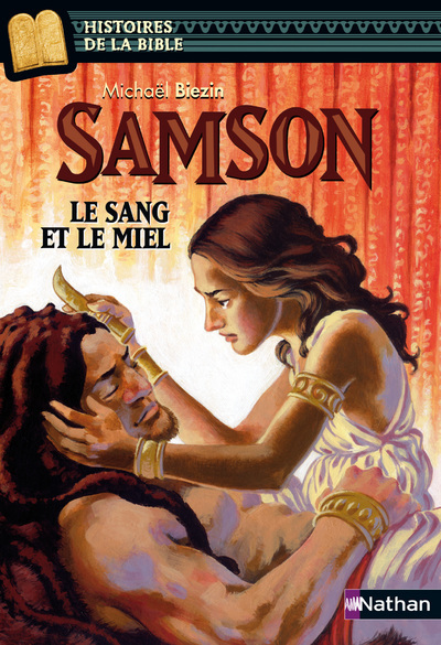 Samson - Le sang et le miel - Michaël Biezin, Marie-Thérèse Davidson, Julie Ricossé - NATHAN