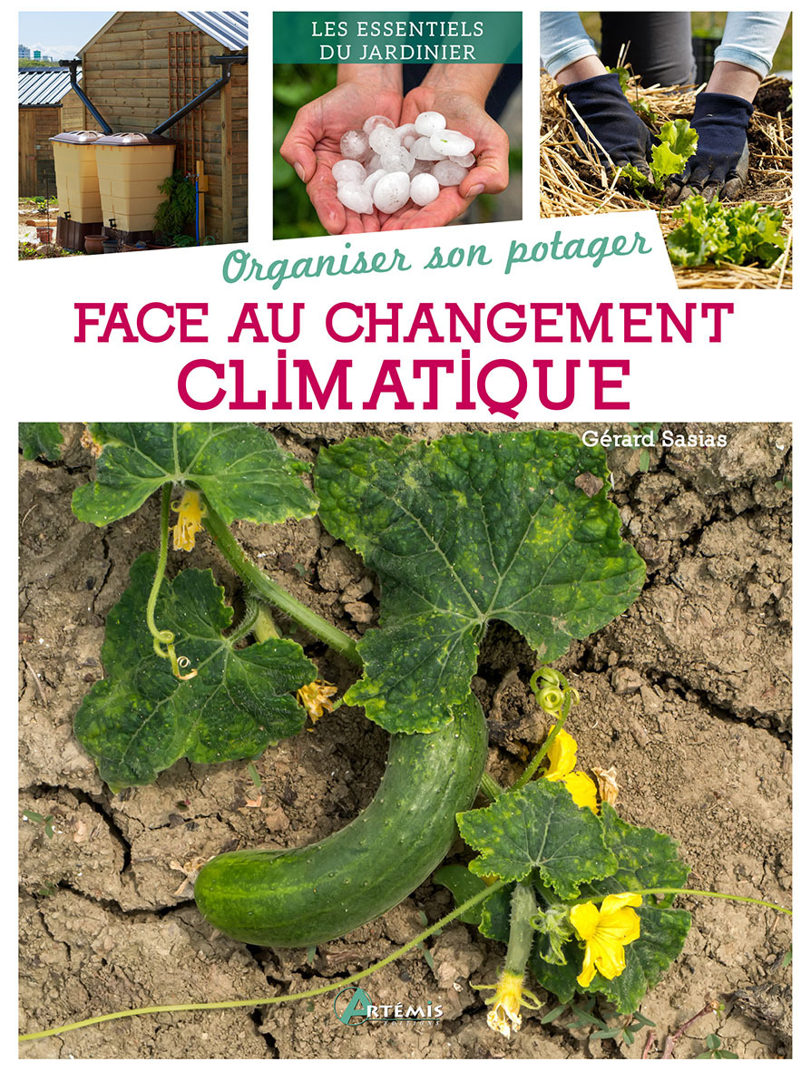 Organiser son potager face au changement climatique -  G. SASIAS, G. SASIAS - ARTEMIS