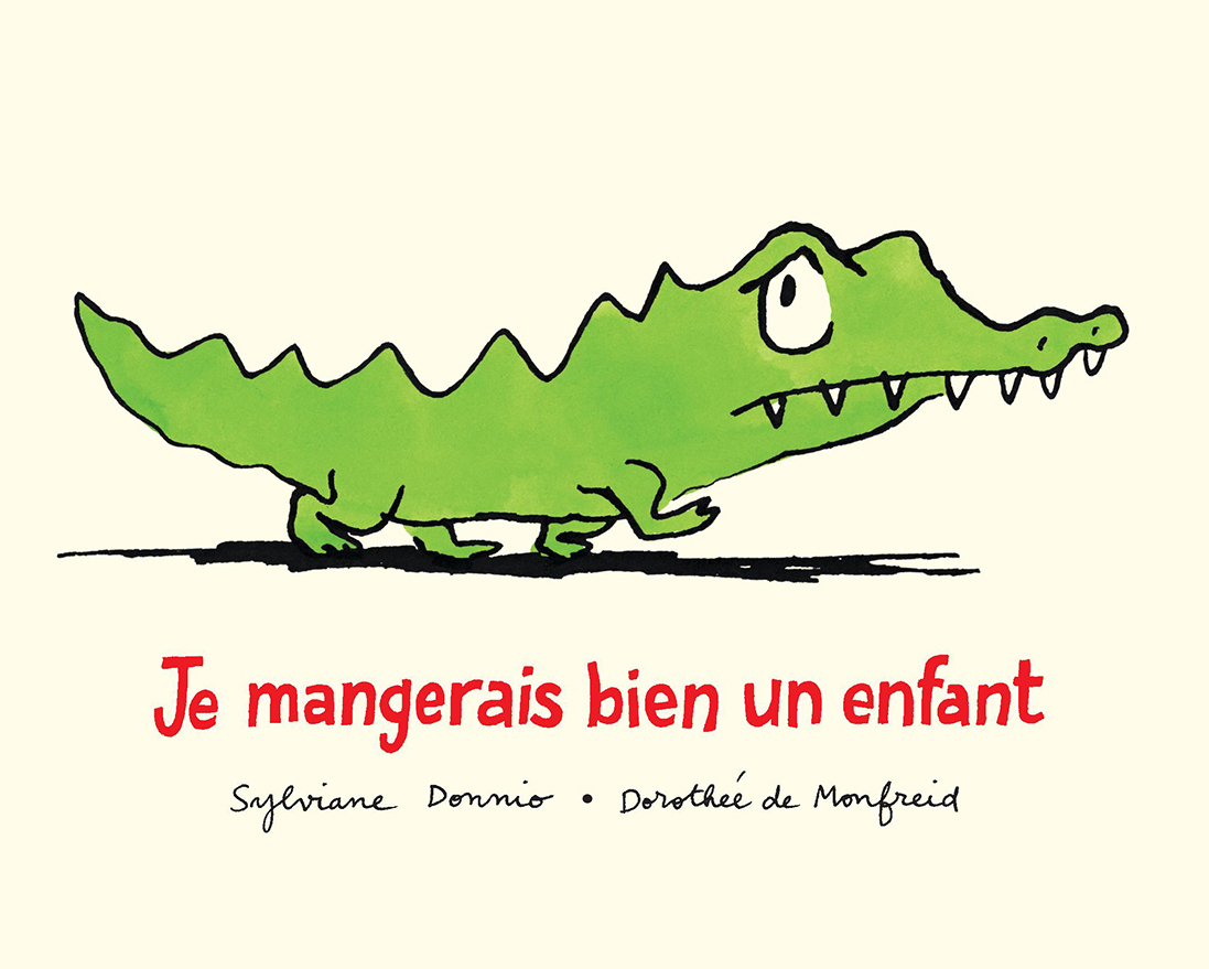 Je mangerais bien un enfant - Sylviane Donnio, Dorothée de Monfreid, Dorothée de Monfreid - EDL