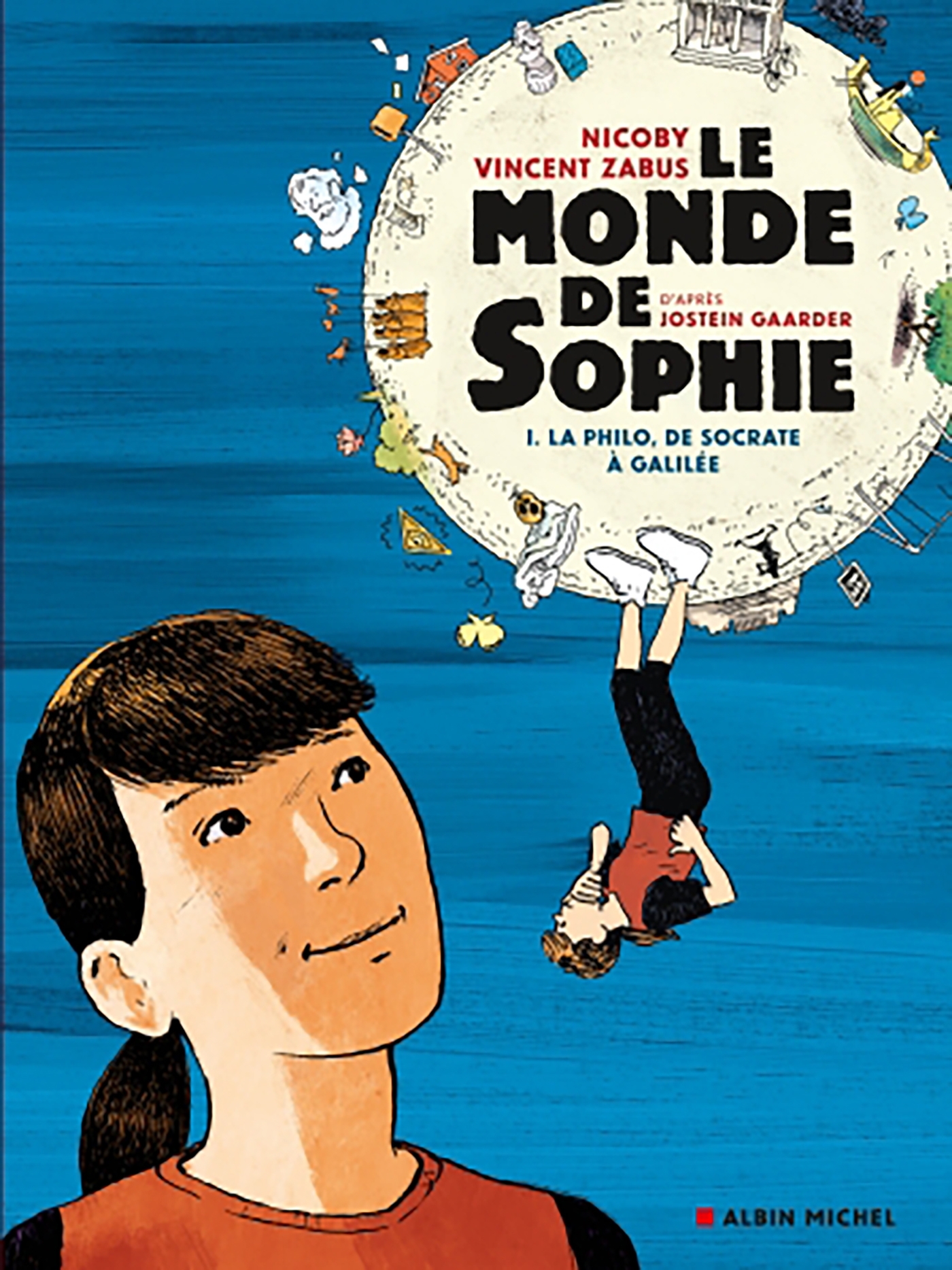 Le Monde de Sophie (BD) - La Philo de Socrate à Galilée - tome 1 - Jostein Gaarder, Vincent Zabus,  Nicoby, Philippe Ory - ALBIN MICHEL