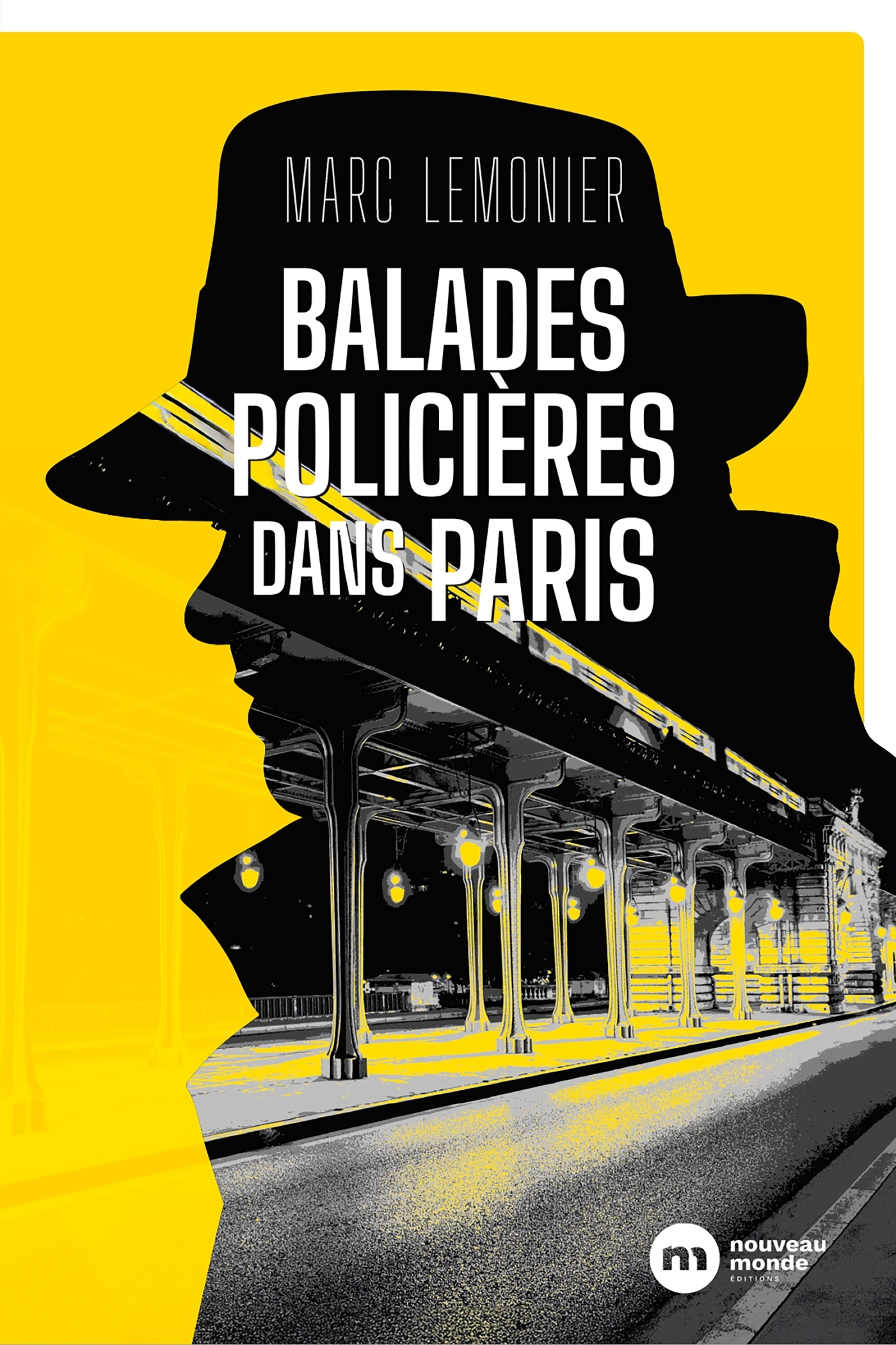 Balades policières dans Paris - Marc Lemonier - NOUVEAU MONDE
