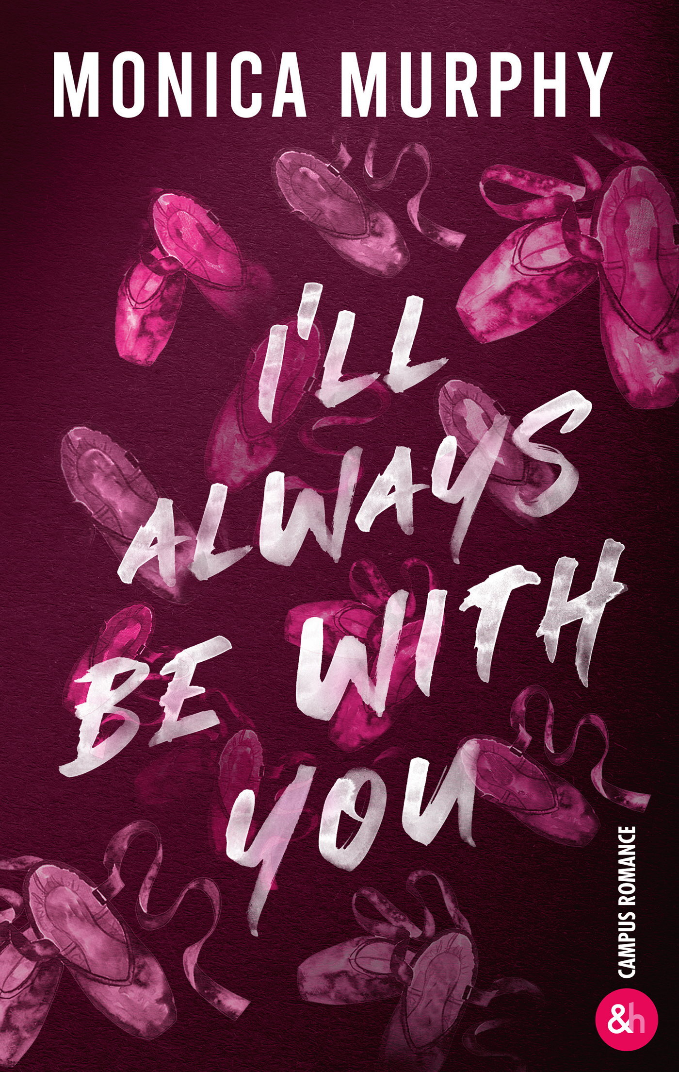I'll Always Be With You - Monica Murphy - HARPERCOLLINS