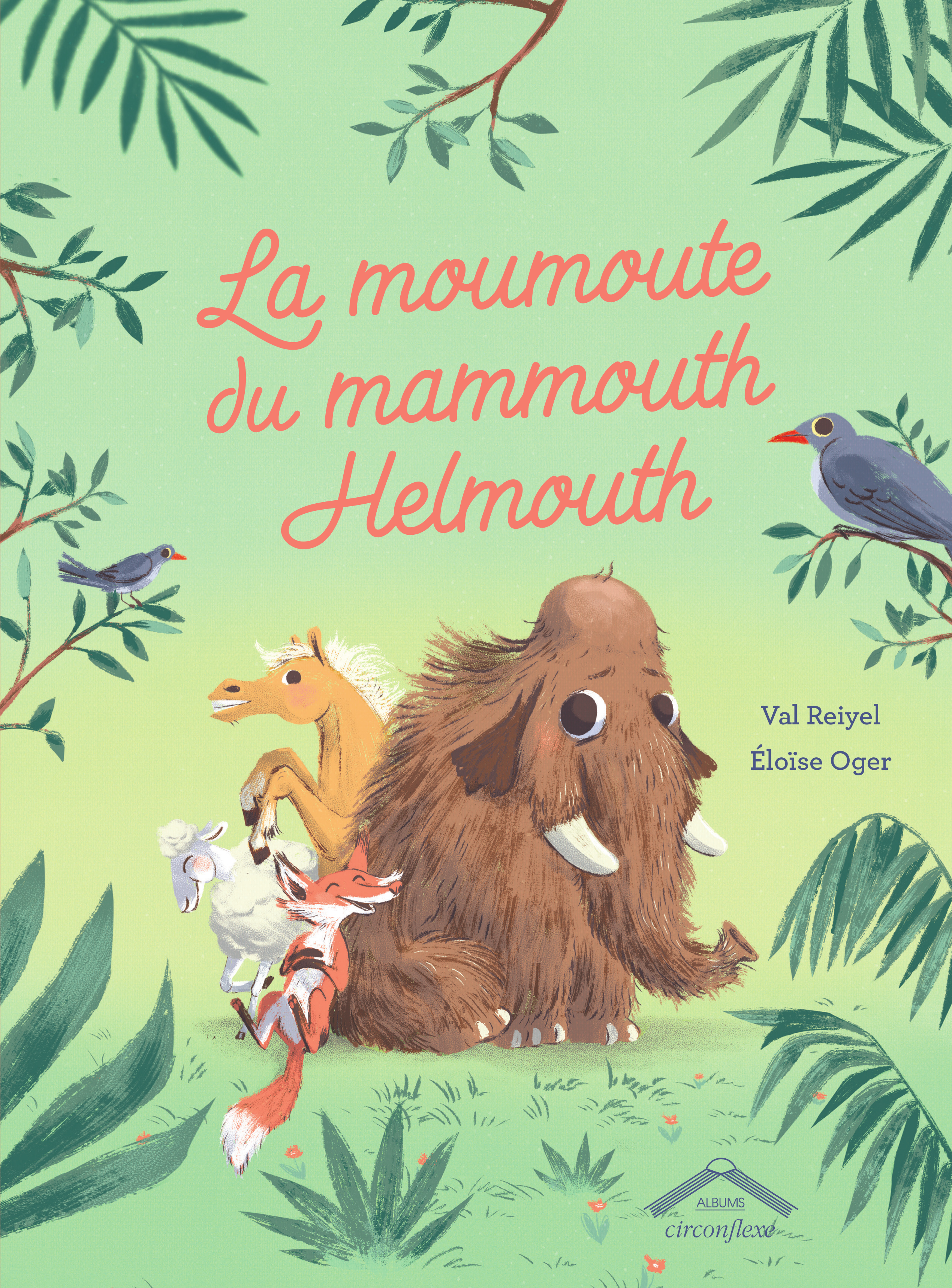 La moumoute du mammouth Helmouth - Val Reiyel, Eloise OGER - CIRCONFLEXE