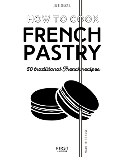 How to cook french pastry - Julie Soucail - FIRST
