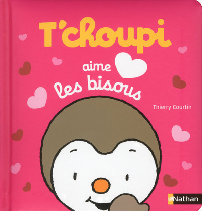 T'choupi aime les bisous - Thierry Courtin - NATHAN